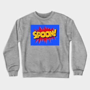 SPOON! Crewneck Sweatshirt